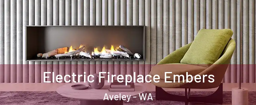 Electric Fireplace Embers Aveley - WA