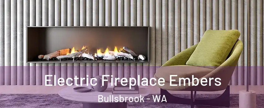 Electric Fireplace Embers Bullsbrook - WA