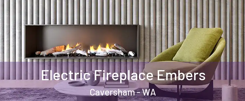 Electric Fireplace Embers Caversham - WA