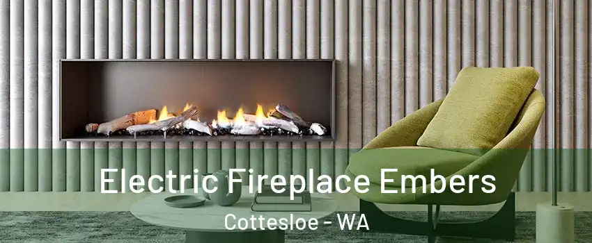  Electric Fireplace Embers Cottesloe - WA