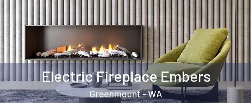 Electric Fireplace Embers Greenmount - WA