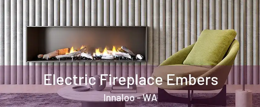 Electric Fireplace Embers Innaloo - WA