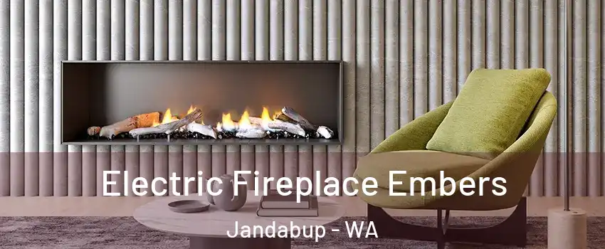 Electric Fireplace Embers Jandabup - WA