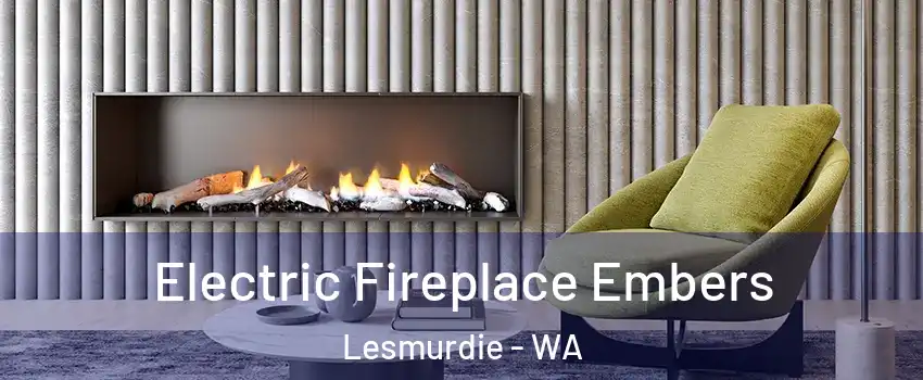 Electric Fireplace Embers Lesmurdie - WA