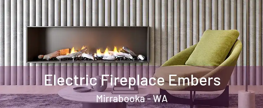 Electric Fireplace Embers Mirrabooka - WA