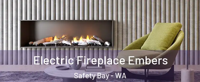 Electric Fireplace Embers Safety Bay - WA
