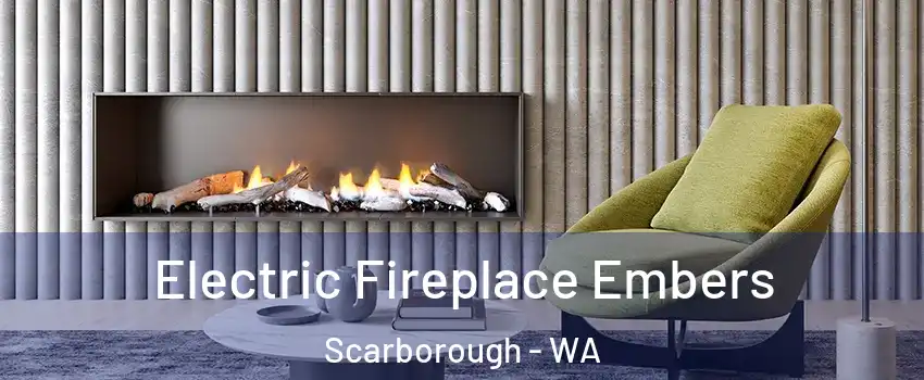 Electric Fireplace Embers Scarborough - WA