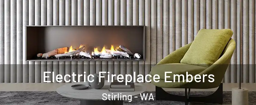 Electric Fireplace Embers Stirling - WA