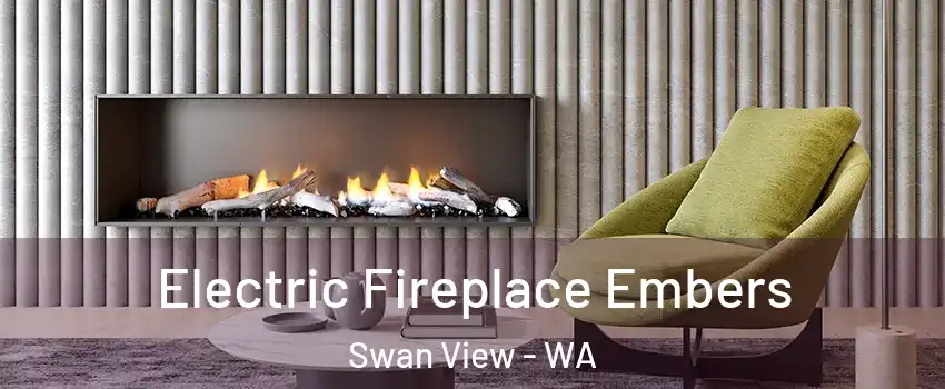 Electric Fireplace Embers Swan View - WA