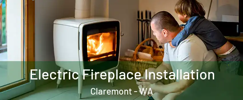 Electric Fireplace Installation Claremont - WA