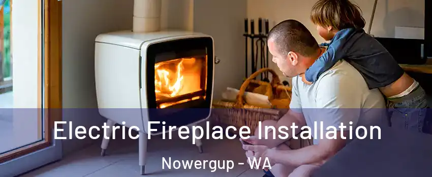 Electric Fireplace Installation Nowergup - WA