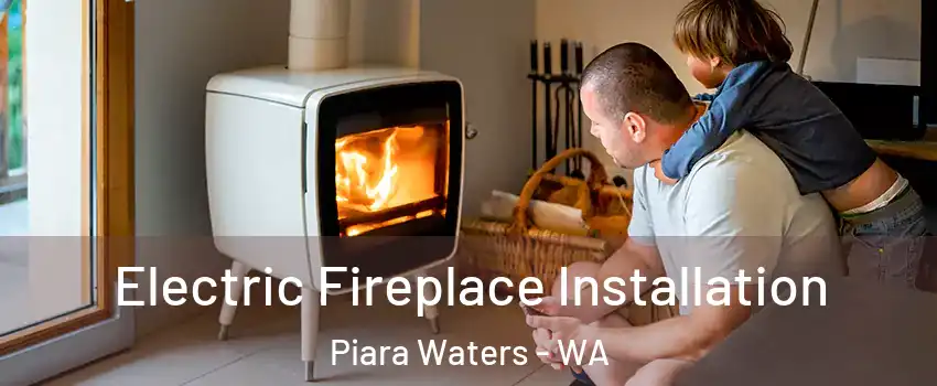 Electric Fireplace Installation Piara Waters - WA