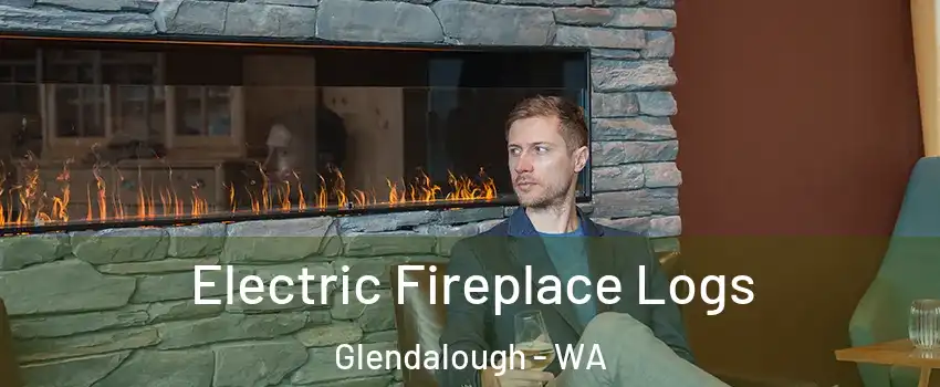 Electric Fireplace Logs Glendalough - WA