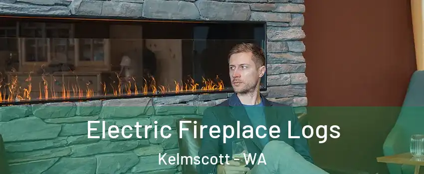Electric Fireplace Logs Kelmscott - WA