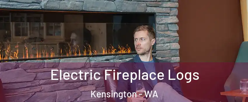Electric Fireplace Logs Kensington - WA