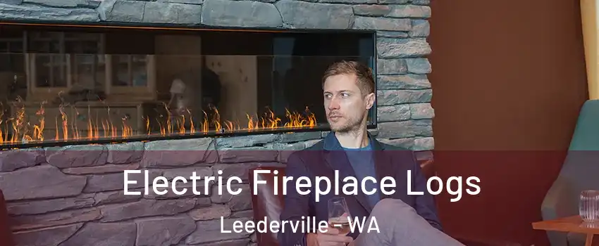 Electric Fireplace Logs Leederville - WA