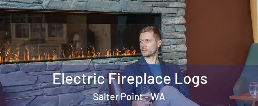 Electric Fireplace Logs Salter Point - WA