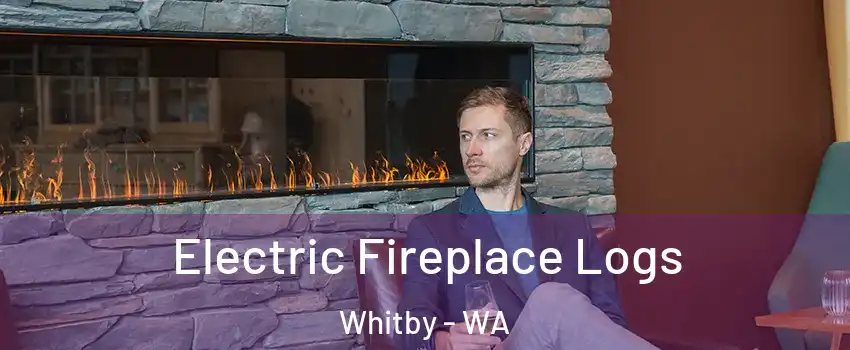 Electric Fireplace Logs Whitby - WA