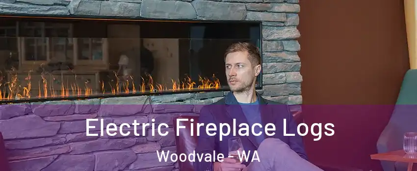 Electric Fireplace Logs Woodvale - WA