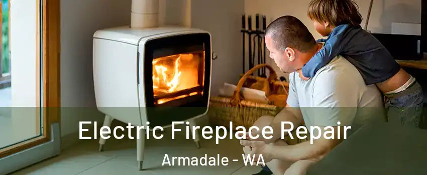 Electric Fireplace Repair Armadale - WA