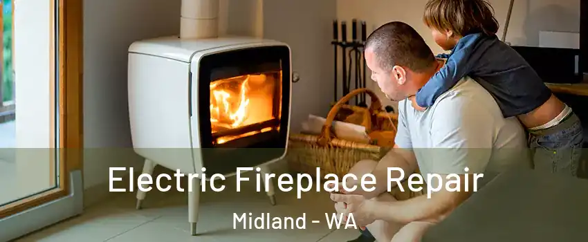 Electric Fireplace Repair Midland - WA