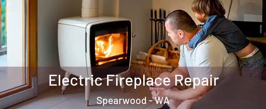 Electric Fireplace Repair Spearwood - WA