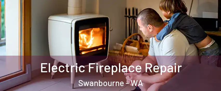Electric Fireplace Repair Swanbourne - WA