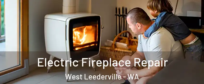  Electric Fireplace Repair West Leederville - WA