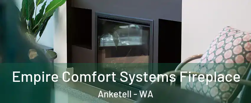 Empire Comfort Systems Fireplace Anketell - WA