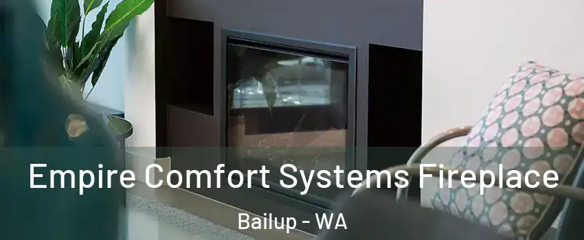 Empire Comfort Systems Fireplace Bailup - WA