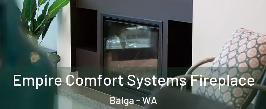 Empire Comfort Systems Fireplace Balga - WA