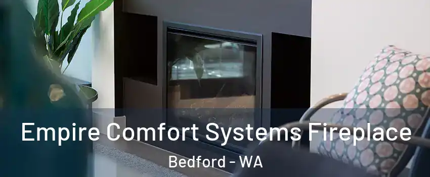 Empire Comfort Systems Fireplace Bedford - WA