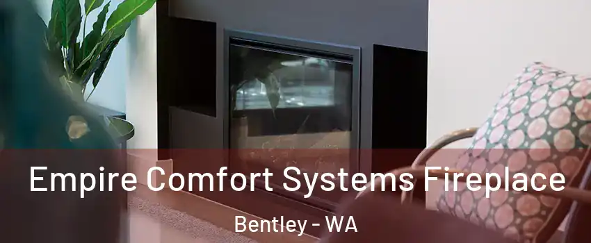 Empire Comfort Systems Fireplace Bentley - WA