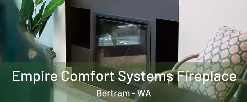 Empire Comfort Systems Fireplace Bertram - WA