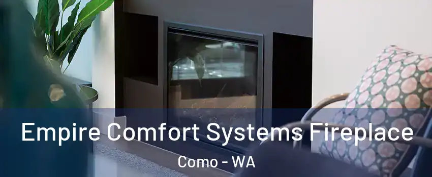 Empire Comfort Systems Fireplace Como - WA
