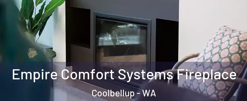 Empire Comfort Systems Fireplace Coolbellup - WA