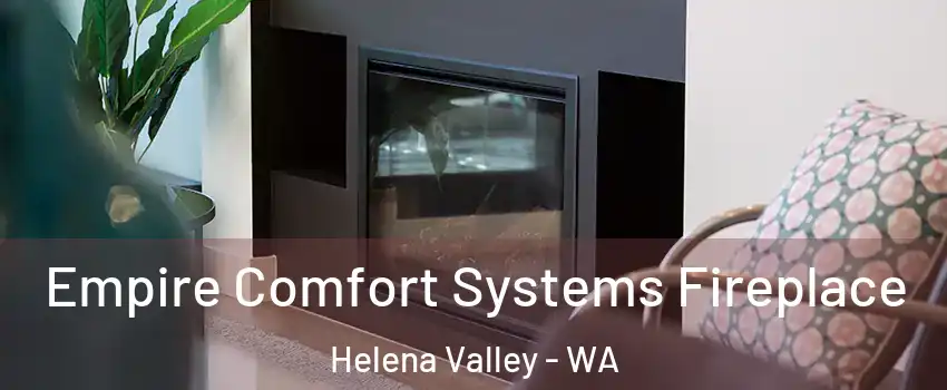 Empire Comfort Systems Fireplace Helena Valley - WA
