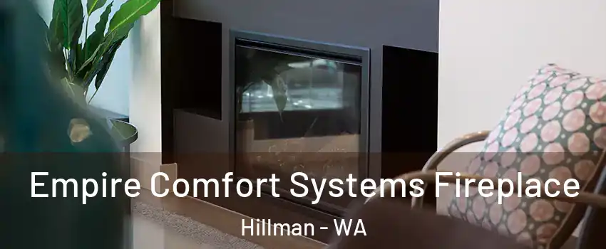 Empire Comfort Systems Fireplace Hillman - WA