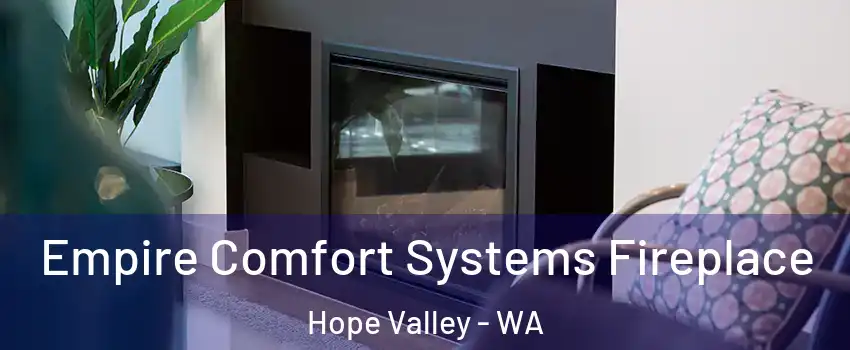 Empire Comfort Systems Fireplace Hope Valley - WA