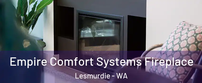 Empire Comfort Systems Fireplace Lesmurdie - WA