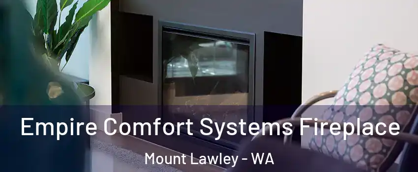 Empire Comfort Systems Fireplace Mount Lawley - WA