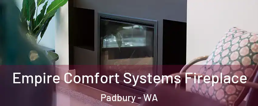 Empire Comfort Systems Fireplace Padbury - WA