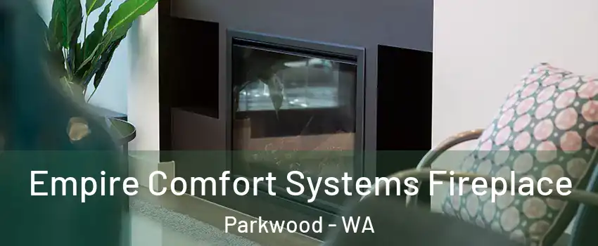 Empire Comfort Systems Fireplace Parkwood - WA