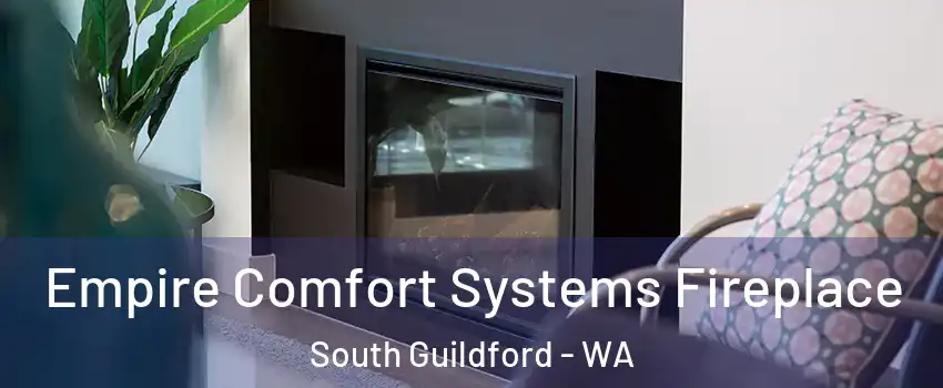Empire Comfort Systems Fireplace South Guildford - WA