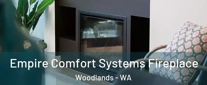 Empire Comfort Systems Fireplace Woodlands - WA