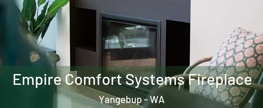 Empire Comfort Systems Fireplace Yangebup - WA
