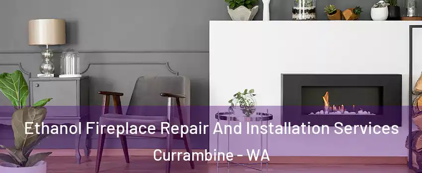 Ethanol Fireplace Repair And Installation Services Currambine - WA
