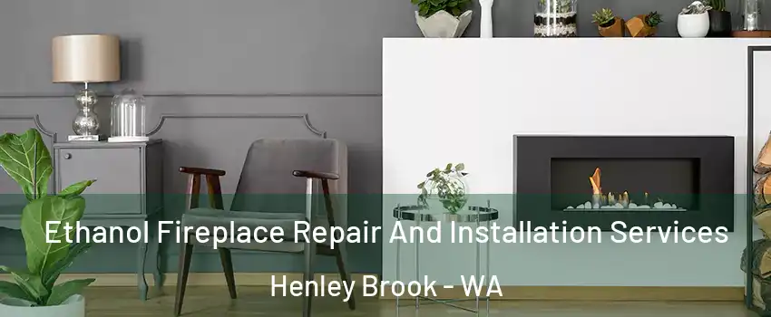 Ethanol Fireplace Repair And Installation Services Henley Brook - WA