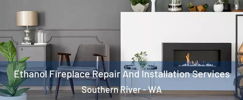 Ethanol Fireplace Repair And Installation Services Southern River - WA