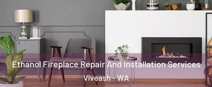  Ethanol Fireplace Repair And Installation Services Viveash - WA